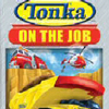 Tonka: On the Job